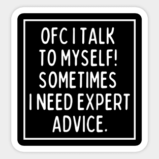 Sometimes, I need expert advice. Sticker